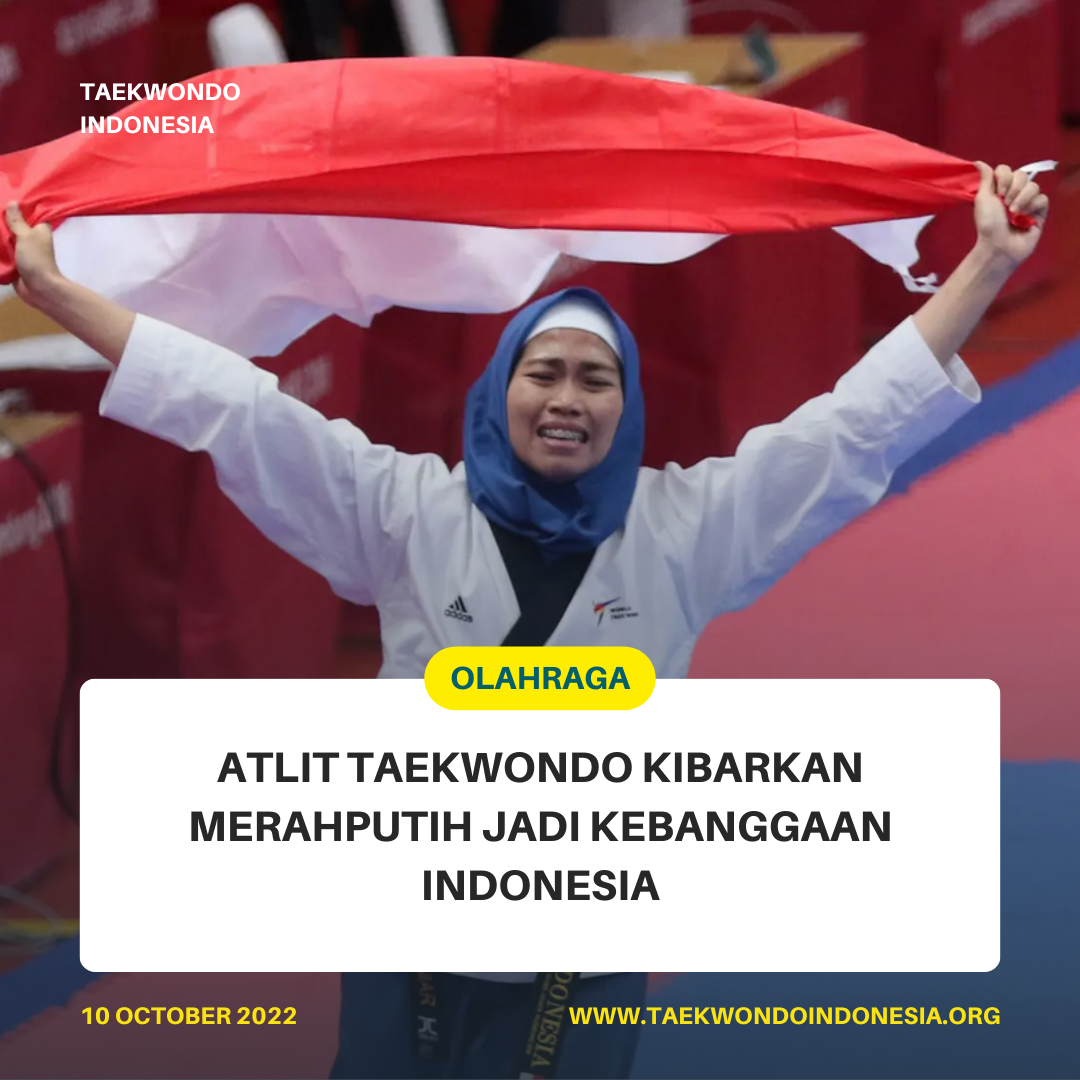 ATLIT TAEKWONDO KIBARKAN MERAH PUTIH JADI KEBANGGAAN INDONESIA  PERTAMINA TAEKWONDO CLUB